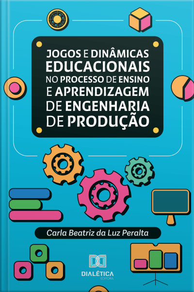 Jogos E Dinâmicas Educacionais No Processo De Ensino E Aprendizagem De Engenharia De Produção