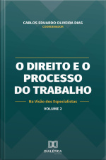 O Direito E O Processo Do Trabalho Na Visão Dos Especialistas: – Volume 2