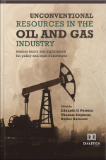 Unconventional Resources In The Oil And Gas Industry: Lessons Learnt And Implications For Policy And Legal Frameworks