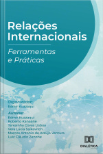 Relações Internacionais: Ferramentas E Práticas