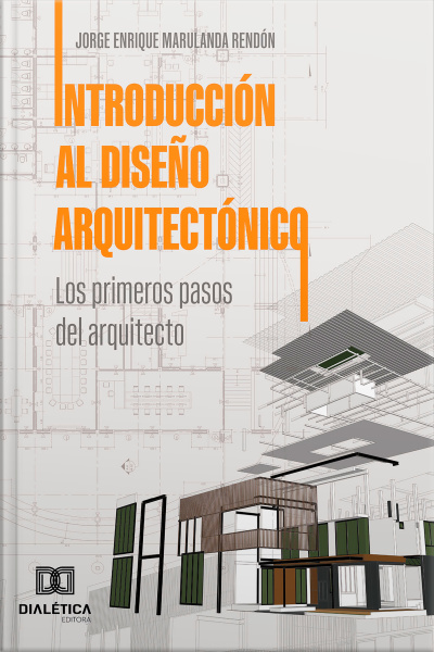 Introducción Al Diseño Arquitectónico: Los Primeros Pasos Del Arquitecto