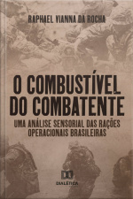 O Combustível Do Combatente: Uma Análise Sensorial Das Rações Operacionais Brasileiras