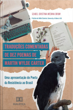 Traduções Comentadas De Dez Poemas De Martin Wylde Carter: Uma Apresentação Do Poeta Da Resistência Ao Brasil