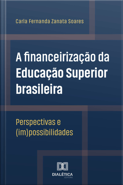 A Financeirização Da Educação Superior Brasileira: Perspectivas E (im)possibilidades