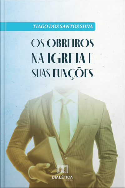 Os Obreiros Na Igreja E Suas Funções