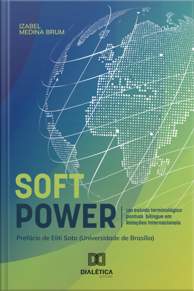 Soft Power: Um Estudo Terminológico Pontual Bilíngue Em Relações Internacionais