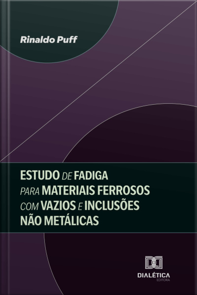 Estudo De Fadiga Para Materiais Ferrosos Com Vazios E Inclusões Não Metálicas
