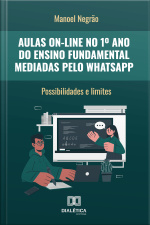 Aulas On-line No 1º Ano Do Ensino Fundamental Mediadas Pelo Whatsapp: Possibilidades E Limites