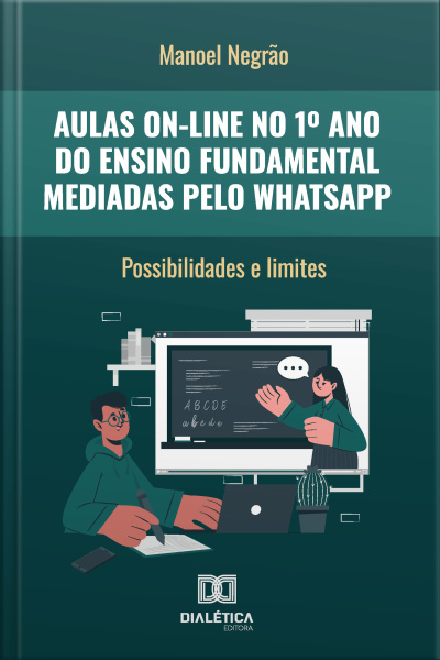 Aulas On-line No 1º Ano Do Ensino Fundamental Mediadas Pelo Whatsapp: Possibilidades E Limites