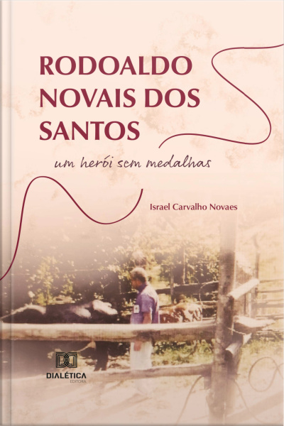 Rodoaldo Novais Dos Santos: Um Herói Sem Medalhas