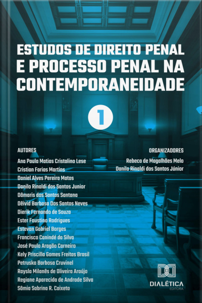 Estudos De Direito Penal E Processo Penal Na Contemporaneidade: – Volume 1