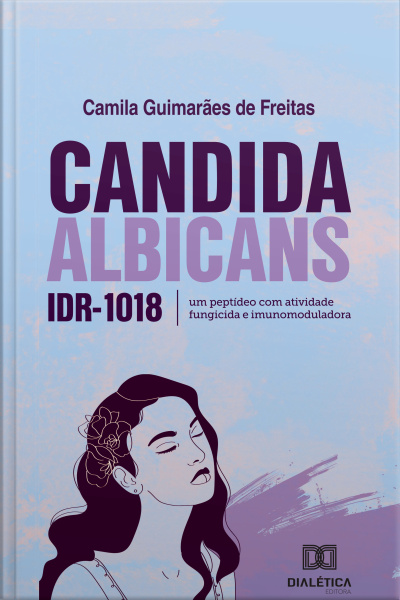 Candida Albicans: Idr-1018: Um Peptídeo Com Atividade Fungicida E Imunomoduladora