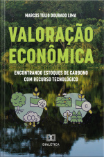 Valoração Econômica: Encontrando Estoques De Carbono Com Recurso Tecnológico