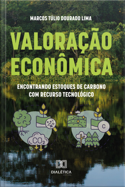 Valoração Econômica: Encontrando Estoques De Carbono Com Recurso Tecnológico