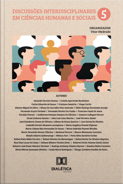 Discussões Interdisciplinares Em Ciências Humanas E Sociais: – Volume 5