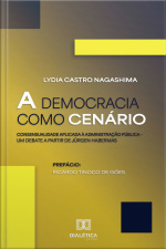 A Democracia Como Cenário: Consensualidade Aplicada À Administração Pública – Um Debate A Partir De Jürgen Habermas
