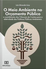 O Meio Ambiente No Orçamento Público: A Contribuição Dos Tribunais De Contas Para A Efetividade Das Políticas Públicas Ambientais