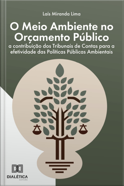 O Meio Ambiente No Orçamento Público: A Contribuição Dos Tribunais De Contas Para A Efetividade Das Políticas Públicas Ambientais