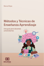 Métodos Y Técnicas De Enseñanza Aprendizaje: Una Guía Para Docentes Universitarios