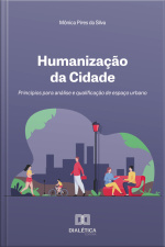 Humanização Da Cidade: Princípios Para Análise E Qualificação De Espaço Urbano