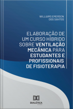 Elaboração De Um Curso Híbrido Sobre Ventilação Mecânica Para Estudantes E Profissionais De Fisioterapia