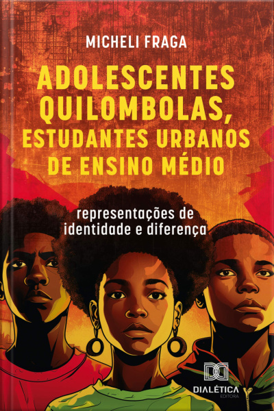 Adolescentes Quilombolas, Estudantes Urbanos De Ensino Médio: Representações De Identidade E Diferença
