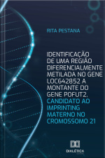 Identificação De Uma Região Diferencialmente Metilada No Gene Loc642852 A Montante Do Gene Pofut2, Candidato Ao Imprinting Materno No Cromossomo 21