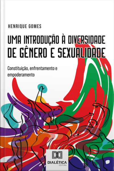 Uma Introdução À Diversidade De Gênero E Sexualidade: Constituição, Enfrentamento E Empoderamento