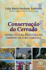 Conservação Do Cerrado Entre Cultura E História No Caminho De Cora Coralina