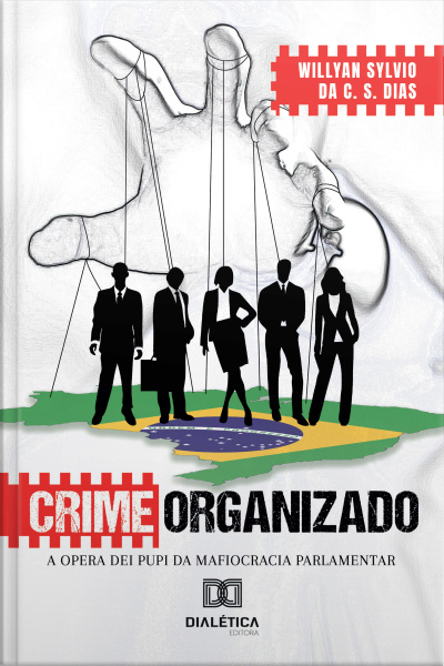 Crime Organizado: A Opera Dei Pupi Da Mafiocracia Parlamentar