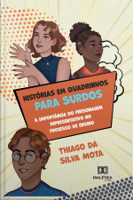 Histórias Em Quadrinhos Para Surdos: A Importância Do Personagem Representativo No Processo De Ensino