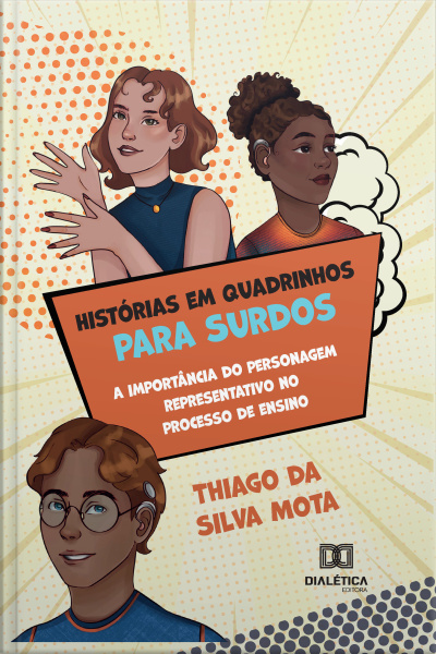 Histórias Em Quadrinhos Para Surdos: A Importância Do Personagem Representativo No Processo De Ensino