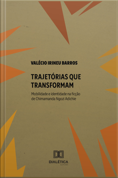 Trajetórias Que Transformam: Mobilidade E Identidade Na Ficção De Chimamanda Ngozi Adichie