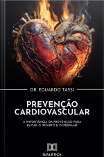 Prevenção Cardiovascular: A Importância Da Prevenção Para Evitar O Infarto E O Derrame