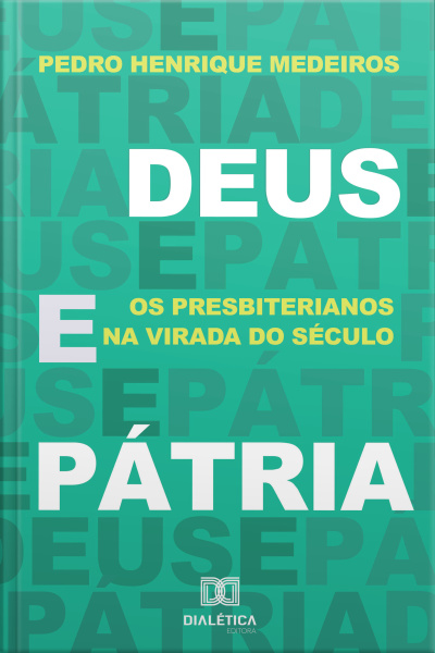 Deus E Pátria: Os Presbiterianos Na Virada Do Século