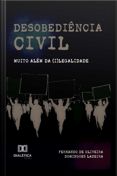 Desobediência Civil: Muito Além Da (i)legalidade
