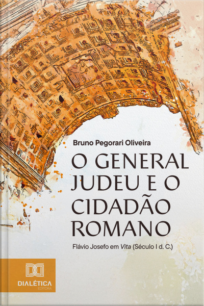 O General Judeu E O Cidadão Romano: Flávio Josefo Em Vita (século I D.c.)