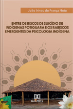 Entre Os Riscos De Suicídio De Indígenas Potiguara E Os Rabiscos Emergentes Da Psicologia Indígena