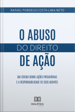 O Abuso Do Direito De Ação: Um Estudo Sobre Ações Predatórias E A Responsabilidade De Seus Agentes