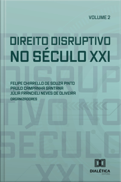 Direito Disruptivo No Século Xxi: Volume 2