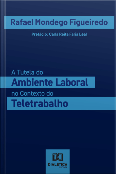 A Tutela Do Ambiente Laboral No Contexto Do Teletrabalho