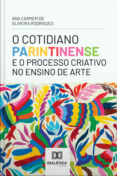 O Cotidiano Parintinense E O Processo Criativo No Ensino De Arte