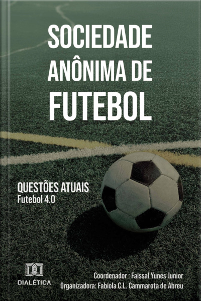 Sociedade Anônima De Futebol Questões Atuais: Futebol 4.0