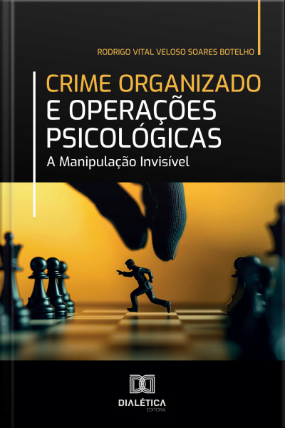 Crime Organizado E Operações Psicológicas: A Manipulação Invisível