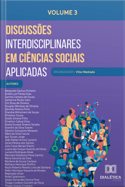 Discussões Interdisciplinares Em Ciências Sociais Aplicadas: – Volume 3
