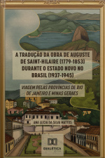 A Tradução Da Obra De Auguste De Saint-hilaire (1779-1853) Durante O Estado Novo No Brasil (1937-1945): Viagem Pelas Províncias De Rio De Janeiro E Minas Gerais