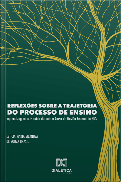 Reflexões Sobre A Trajetória Do Processo De Ensino-aprendizagem Construído Durante O Curso De Gestão Federal Do Sus