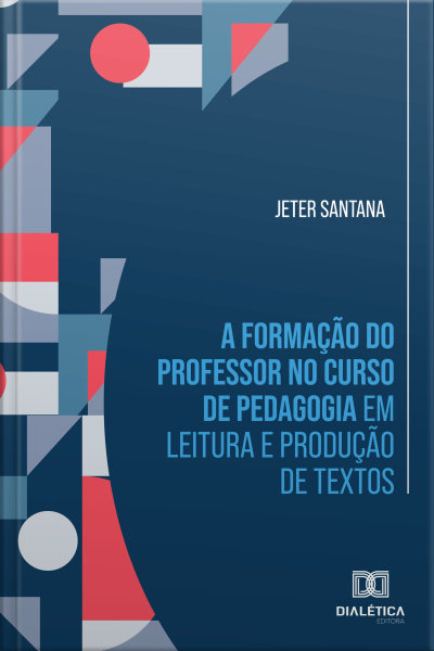 A Formação Do Professor No Curso De Pedagogia Em Leitura E Produção De Textos
