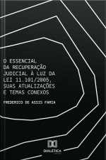 O Essencial Da Recuperação Judicial À Luz Da Lei 11.101/2005, Suas Atualizações E Temas Conexos