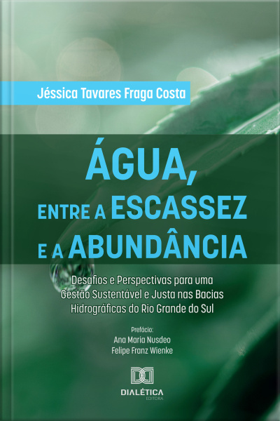Água, Entre A Escassez E A Abundância: Desafios E Perspectivas Para Uma Gestão Sustentável E Justa Nas Bacias Hidrográficas Do Rio Grande Do Sul